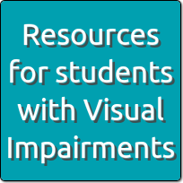 Resources for students with visual impairments